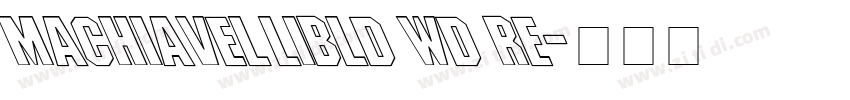 MachiavelliBld Wd Re字体转换